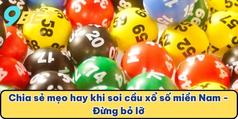 Chia sẻ mẹo hay khi soi cầu xổ số miền Nam - Đừng bỏ lỡ