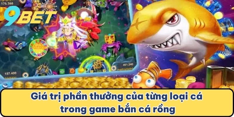 Giá trị phần thưởng của từng loại cá trong game bắn cá rồng