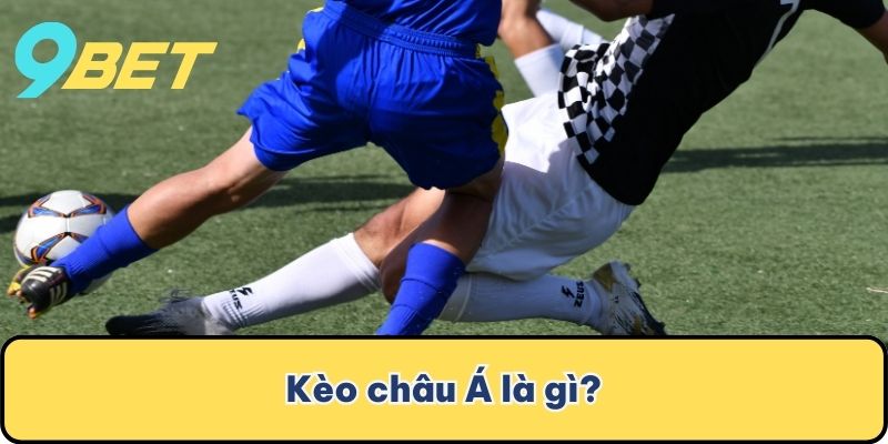 Kèo châu Á là gì?