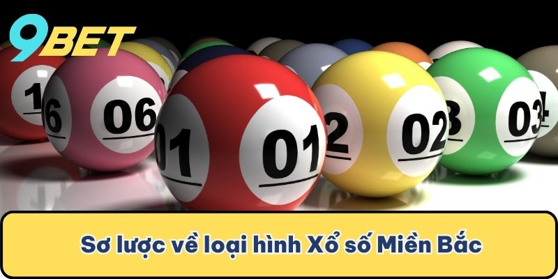 Sơ lược về loại hình Xổ số Miền Bắc