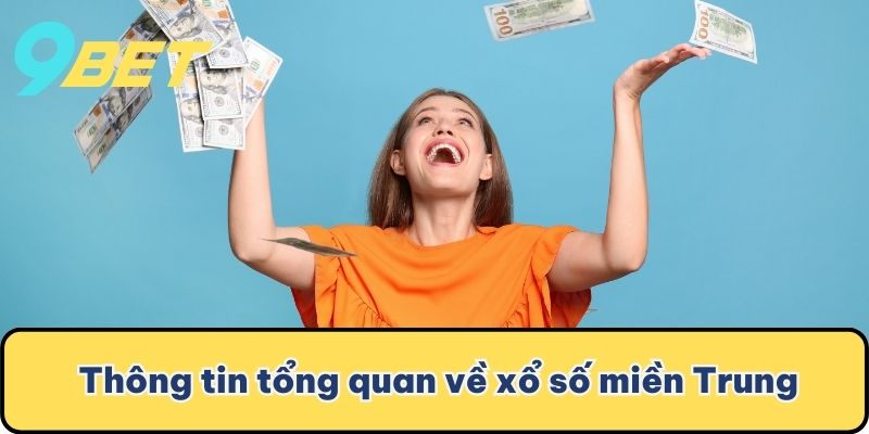 Thông tin tổng quan về xổ số miền Trung