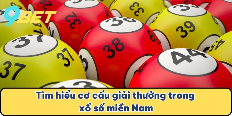 Tìm hiểu cơ cấu giải thưởng trong xổ số miền Nam