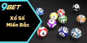 Xổ Số Miền Bắc - Cánh Cửa Giải Trí & Cơ Hội Đổi Đời Tại 9BET